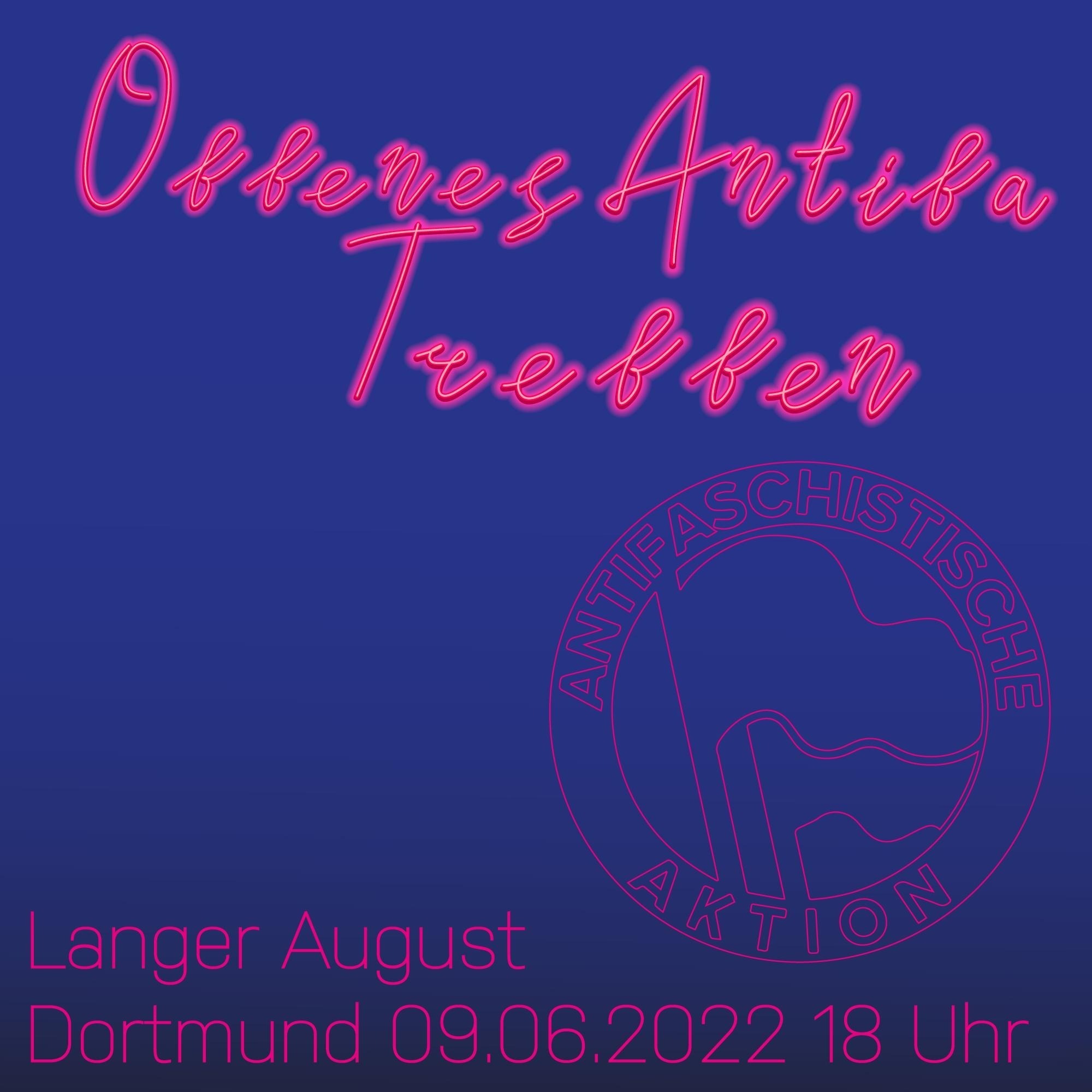 Offenes Antifa Treffen, Dortmund Langer August, 09.06.202218 Uhr